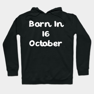 Born In 16 October Hoodie